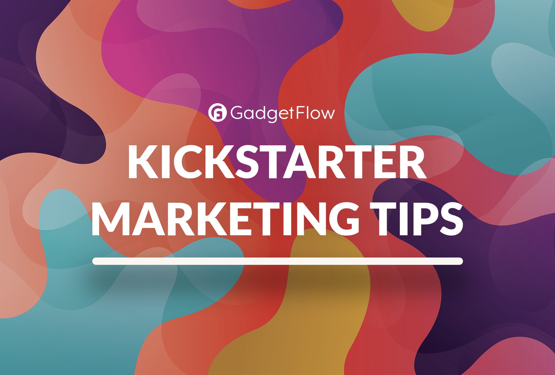 Must-use Kickstarter marketing tips and the best strategies to get funded